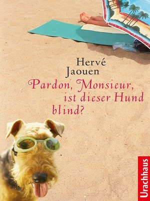 cover image of Pardon, Monsieur, ist dieser Hund blind?